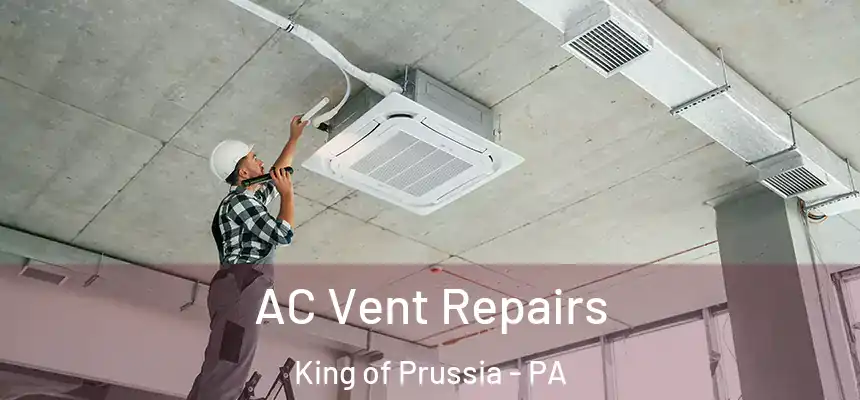 AC Vent Repairs King of Prussia - PA
