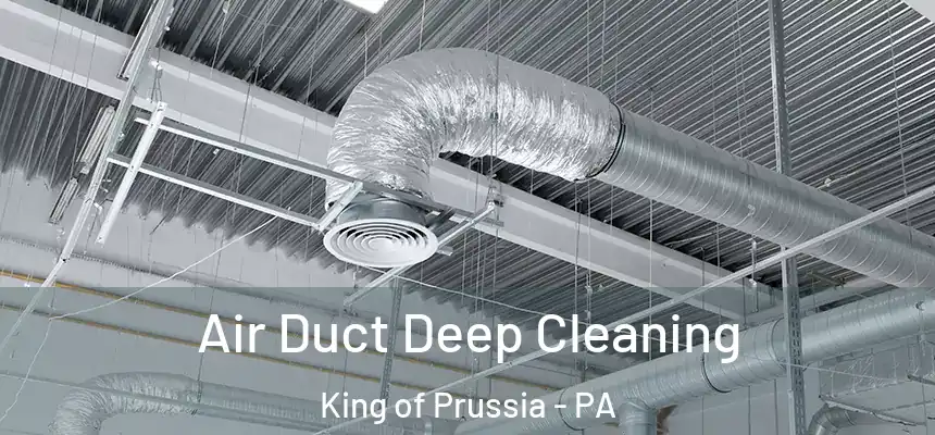 Air Duct Deep Cleaning King of Prussia - PA