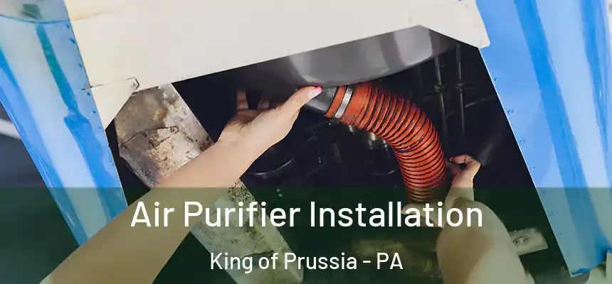  Air Purifier Installation King of Prussia - PA