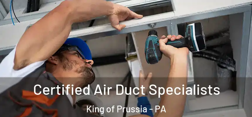 Certified Air Duct Specialists King of Prussia - PA