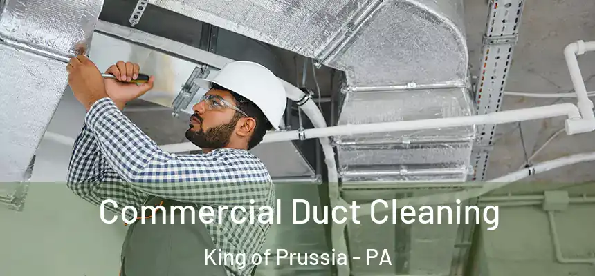 Commercial Duct Cleaning King of Prussia - PA