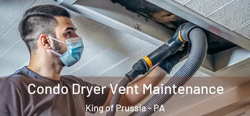 Condo Dryer Vent Maintenance King of Prussia - PA