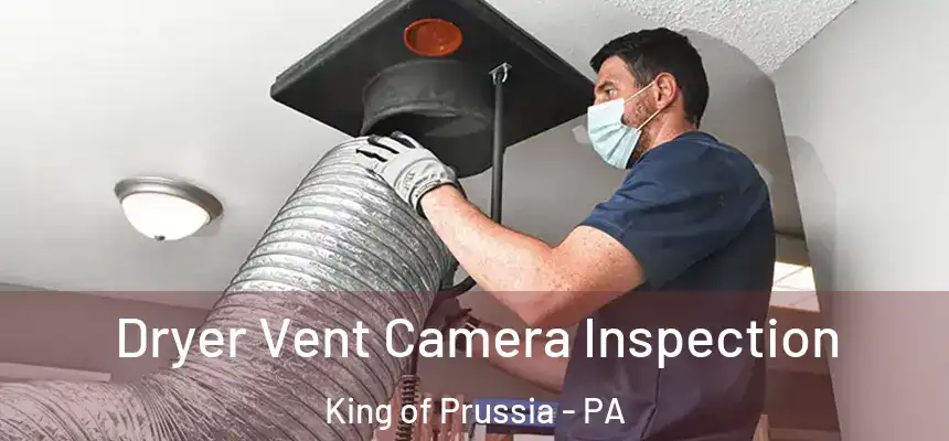 Dryer Vent Camera Inspection King of Prussia - PA