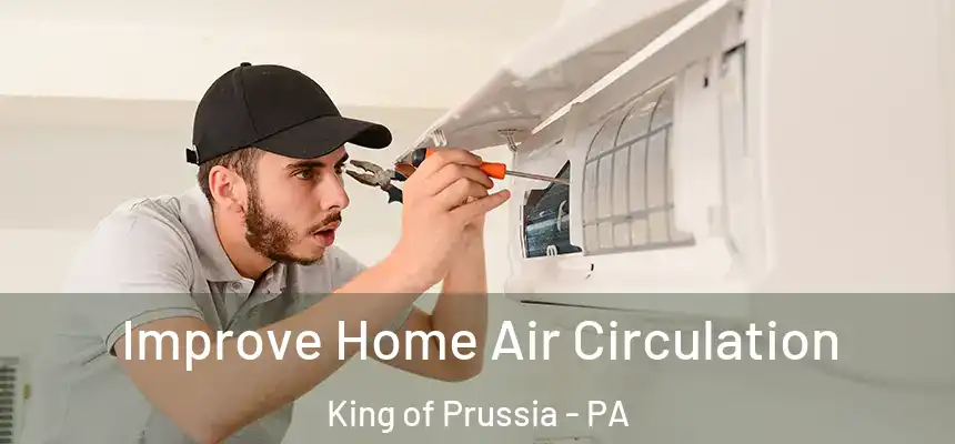  Improve Home Air Circulation King of Prussia - PA