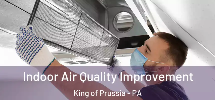 Indoor Air Quality Improvement King of Prussia - PA