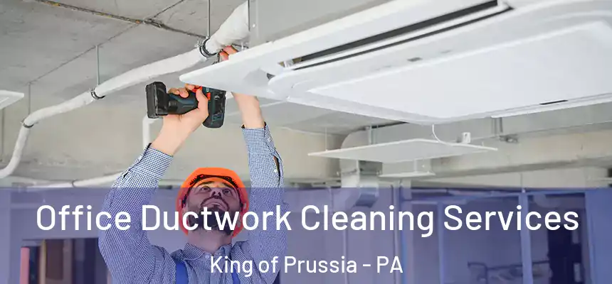  Office Ductwork Cleaning Services King of Prussia - PA