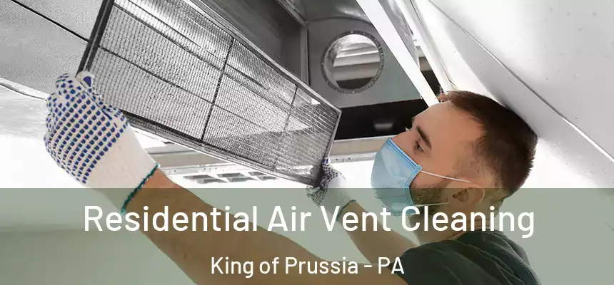 Residential Air Vent Cleaning King of Prussia - PA