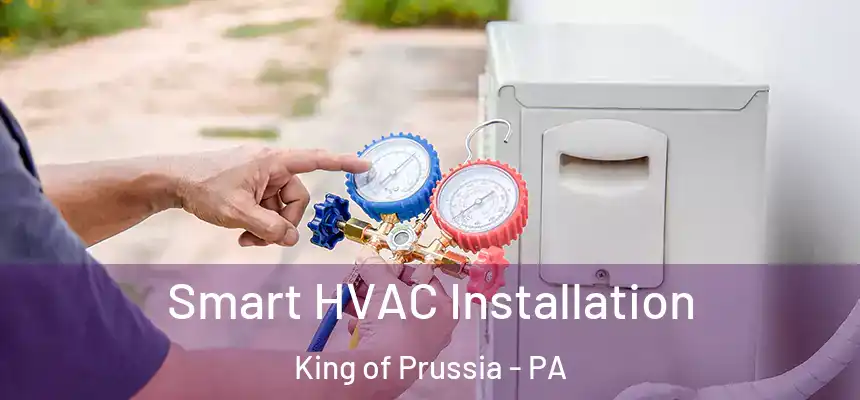  Smart HVAC Installation King of Prussia - PA